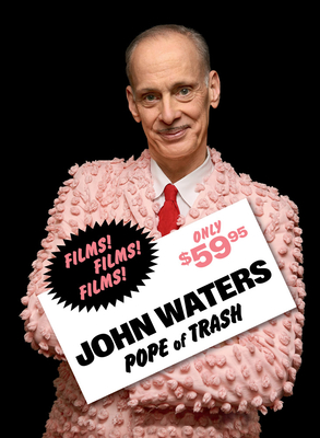 John Waters: Pope of Trash (SIGNED)