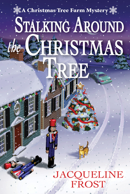 Stalking Around the Christmas Tree (A Christmas Tree Farm Mystery)