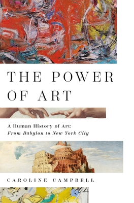 Power of Art: A Human History of Art: From Babylon to New York City