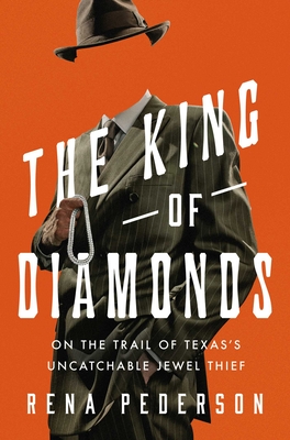King of Diamonds: The Search for the Elusive Texas Jewel Thief