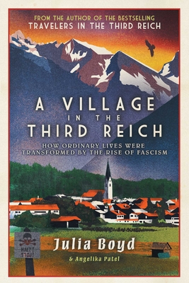 Village in the Third Reich: How Ordinary Lives Were Transformed by the Rise of Fascism