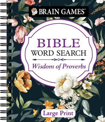 Image for Brain Games - Bible Word Search: Wisdom of Proverbs Large Print Brain Games - Bible Word Search: Wisdom of Proverbs Large Print