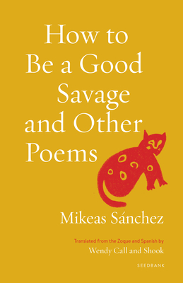 How to Be a Good Savage and Other Poems (Seedbank)