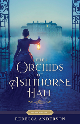 The Orchids of Ashthorne Hall (Proper Romance Victorian)
