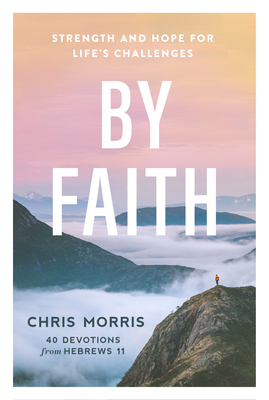 Image for By Faith: Strength and Hope for Life's Challenges By Faith: Strength and Hope for Life's Challenges
