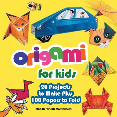 Origami for Kids: 20 Projects to Make Plus 100 Papers to Fold
