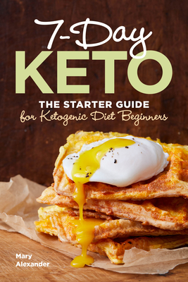 Image for 7-Day Keto: The Starter Guide for Ketogenic Diet Beginners