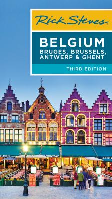 Rick Steves Belgium: Bruges, Brussels, Antwerp & G