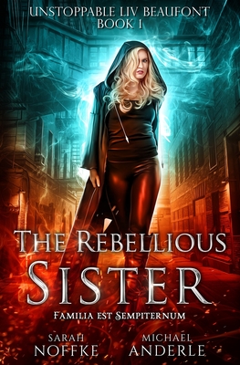 Rebellious Sister: Unstoppable LIV Beaufont, Book 1