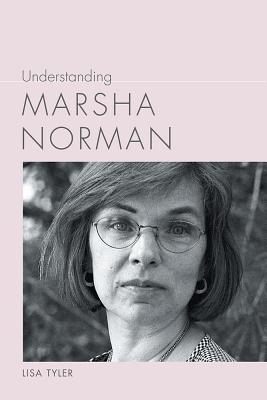 Understanding Marsha Norman (Understanding Contemporary American Literature)