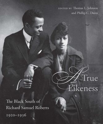 Image for A True Likeness: The Black South of Richard Samuel Roberts, 1920-1936 (Non Series)