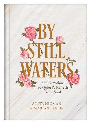 Image for By Still Waters: 365 Devotions to Quiet and Refresh Your Soul By Still Waters: 365 Devotions to Quiet and Refresh Your Soul