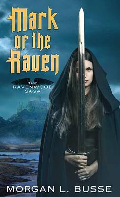 Mark of the Raven (Ravenwood Saga) [Library Binding] Busse, Morgan L