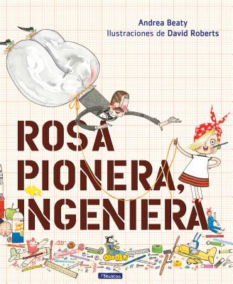 Image for Rosa Pionera, ingeniera / Rosie Revere, Engineer (Los Preguntones / The Questioneers) (Spanish Edition)