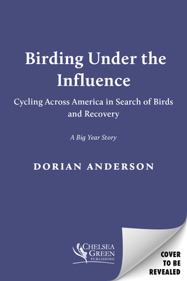 Birding Under the Influence: Cycling Across America in Search of Birds and Recovery