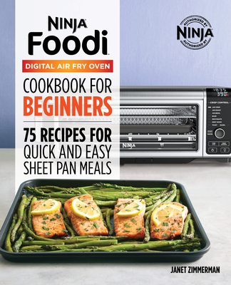 The Official Ninja Foodi Digital Air Fry Oven Cookbook: 75 Recipes for Quick and Easy Sheet Pan Meals
