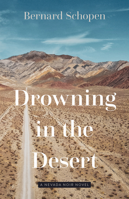 Drowning in the Desert: A Nevada Noir Novel (Western Literature and Fiction Series)