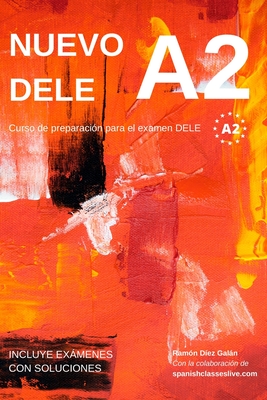 Nuevo DELE A2: Versin 2020. Preparacin para el examen. Modelos de examen DELE A2 (Spanish Edition)
