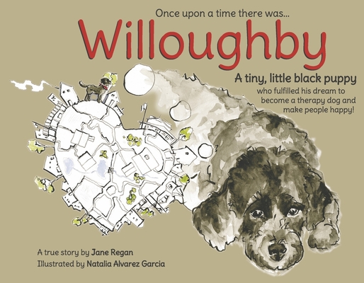 Once upon a time there was.Willoughby: A tiny, little black puppy who fulfilled his dream to become a therapy dog and make people happy!