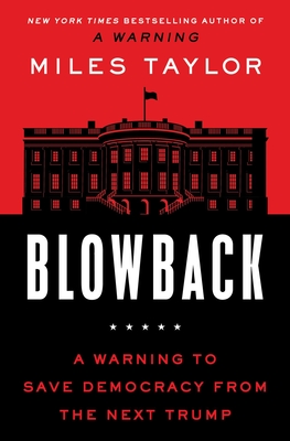 Blowback: A Warning to Save Democracy from Trump's Revenge