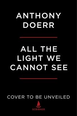 All the Light We Cannot See: A Novel