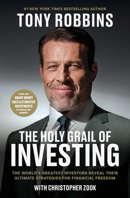 Holy Grail of Investing: The World's Greatest Investors Reveal Their Ultimate Strategies for Financial Freedom