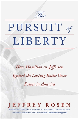 The Pursuit of Liberty: How Hamilton vs. Jefferson Ignited the Lasting Battle Over Power in America (The Founders Trilogy)