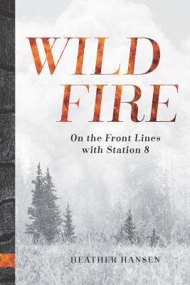 Image for Wildfire: On The Front Lines With Station 8 Wildfire: On The Front Lines With Station 8