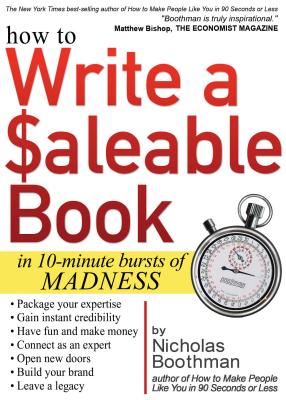 Image for How to Write a Saleable Book: In 10-Minute Bursts of Madness How to Write a Saleable Book: In 10-Minute Bursts of Madness