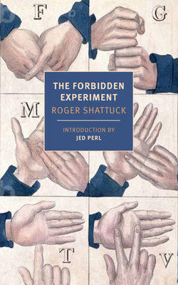 Image for The Forbidden Experiment: The Story of the Wild Boy of Aveyron The Forbidden Experiment: The Story of the Wild Boy of Aveyron