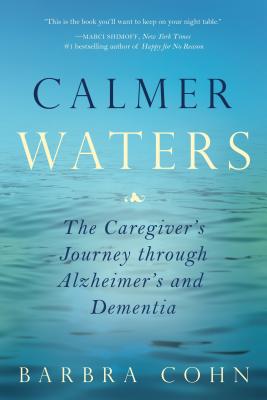 Calmer Waters: The Caregiver's Journey Through Alzheimer's and Dementia