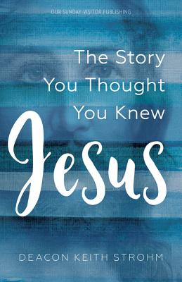 Jesus: The Story You Thought You Knew