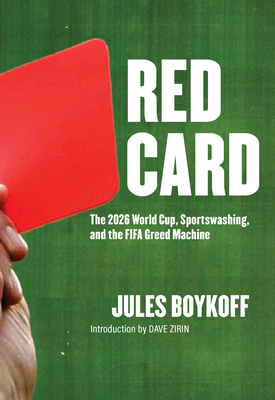 Red Card: The 2026 World Cup, Sportswashing, and the Fifa Greed Machine