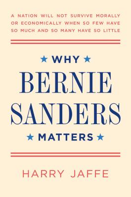 Why Bernie Sanders Matters Harry Jaffe