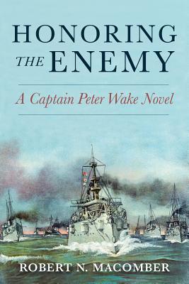 Honoring the Enemy: A Captain Peter Wake Novel (Honor, 14)
