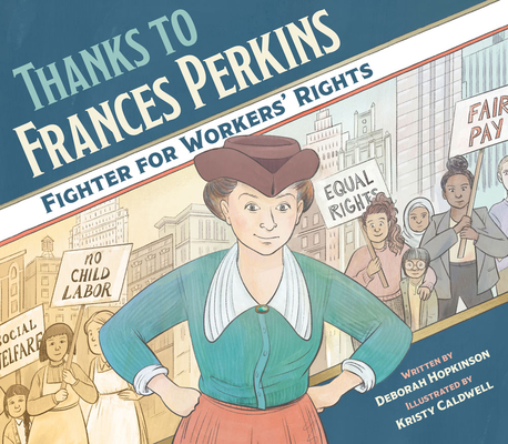 Image for Thanks to Frances Perkins: Fighter for Workers' Rights Thanks to Frances Perkins: Fighter for Workers' Rights