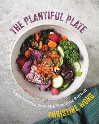Image for The Plantiful Plate: Vegan Recipes from the Yommme Kitchen