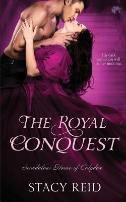 Image for The Royal Conquest (Scandalous House of Calydon) The Royal Conquest (Scandalous House of Calydon)