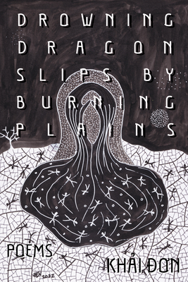 Drowning Dragon Slips by Burning Plains: Poems (Diasporic Vietnamese Artists Network Series)