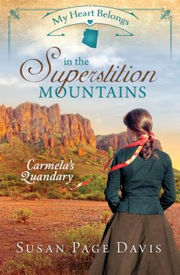 My Heart Belongs in the Superstition Mountains: Carmelas Quandary