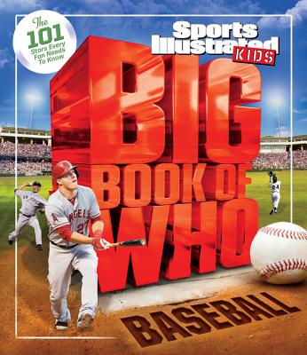 Big Book of WHO Baseball (Sports Illustrated Kids Big Books)