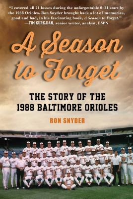Season to Forget: The Story of the 1988 Baltimore Orioles