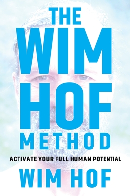 Wim Hof Method: Activate Your Full Human Potential