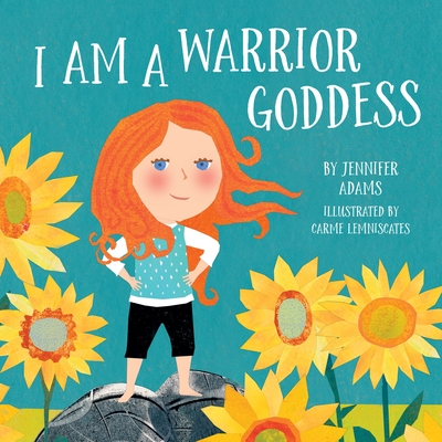 Image for I Am a Warrior Goddess I Am a Warrior Goddess
