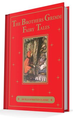 Brothers Grimm Fairy Tales: An Illustrated Classic