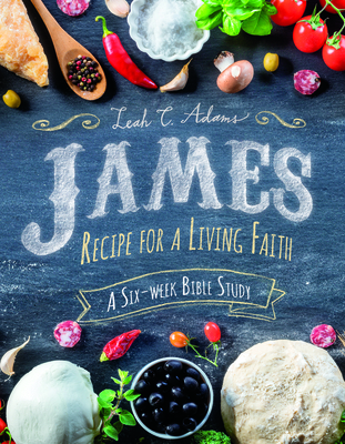 Image for James: Recipe for a Living Faith - Adams - Bible Study on James