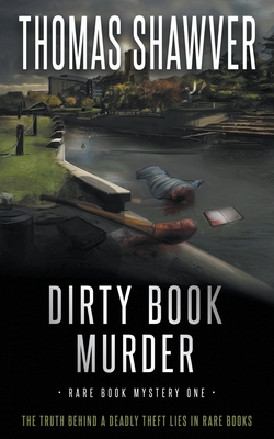 Dirty Book Murder: A Bibliomystery Thriller (Rare Book Mystery)