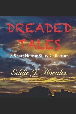 Dreaded Tales: A Short Horror Story Collection