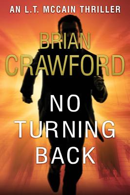 No Turning Back (An L.T. McCain Thriller) (Volume 2)