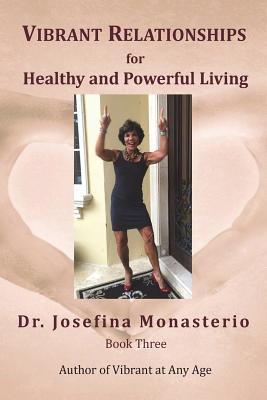 Vibrant Relationships for Healthy and Powerful Living (Vibrant at Any Age)